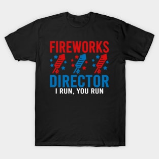 Fireworks Director I Run You Run T-Shirt